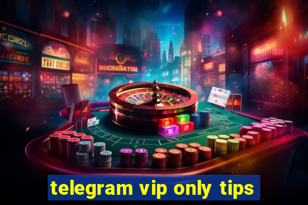 telegram vip only tips